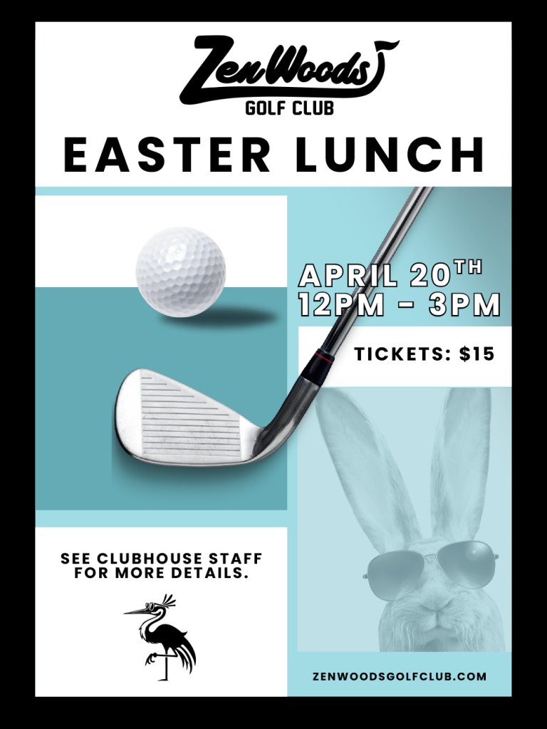 Easter Lunch at Zenwoods Golf Club. Call for more information.